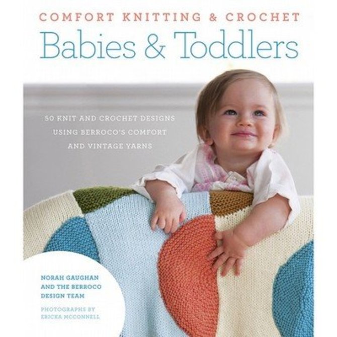 Comfort Knitting and Crochet: Babies and Toddlers-Books-Berroco-Alpaca Direct Main image