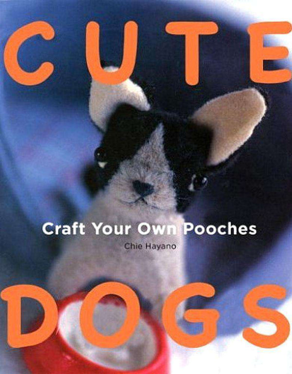 Cute Dogs - Craft Your Own Pooches Pattern Book-Books-Alpaca Direct-Alpaca Direct