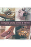 Simple Knits with a Twist: Unique Projects for Creative Knitters-Books-Alpaca Direct-Alpaca Direct